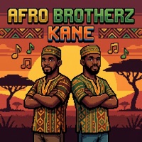 Kane - Single - Afro Brotherz