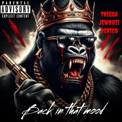 Back in that mood (feat. Trigga & Jewboii) - Single