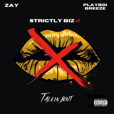 Talkin Bout (feat. Zay & Playboi Breeze) - Single