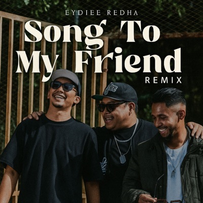 Song To My Friend (Remix) - Single