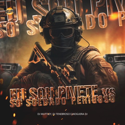Eu Sou Pivete Vs Só Soldado Perigoso (feat. Noguera DJ) - Single