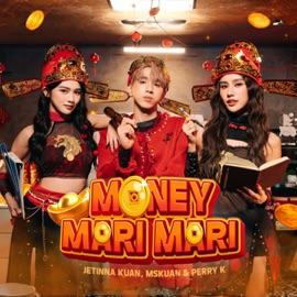 Money Mari Mari Jestinna Kuan, Mskuan & DJ Perry K