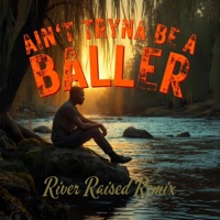 Ain’t Tryna Be A Baller - Single - BeeAreAyDee