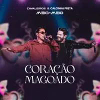 Coração Magoado — Cavaleiros do Forró & Calcinha Preta
