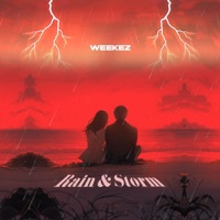 Rain & Storm - Single - Weekez