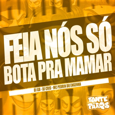 Feia Nós Só Bota Pra Mamar - Single