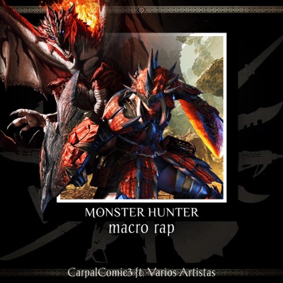 Monster Hunter: Cazadores del Gremio Macro Rap - Single