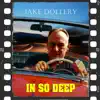 Jake Dollery - In So Deep