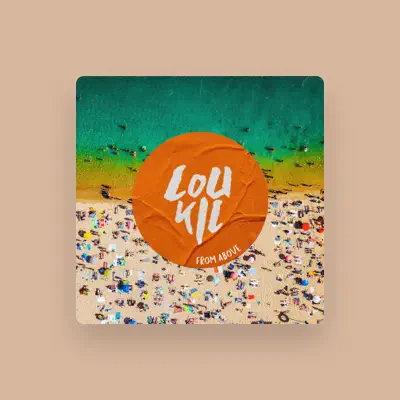 Listen to Lou Kil, watch music videos, read bio, see tour dates & more!