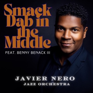 Smack Dab in the Middle (feat. Benny Benack III) - Single