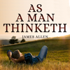 As a Man Thinketh - James Allen