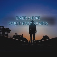 Więc chodź ze mną v2 (feat. Hype) - Single - EMER
