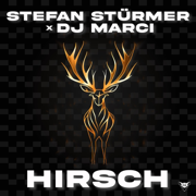 Hirsch - Stefan Stürmer & DJ Marci