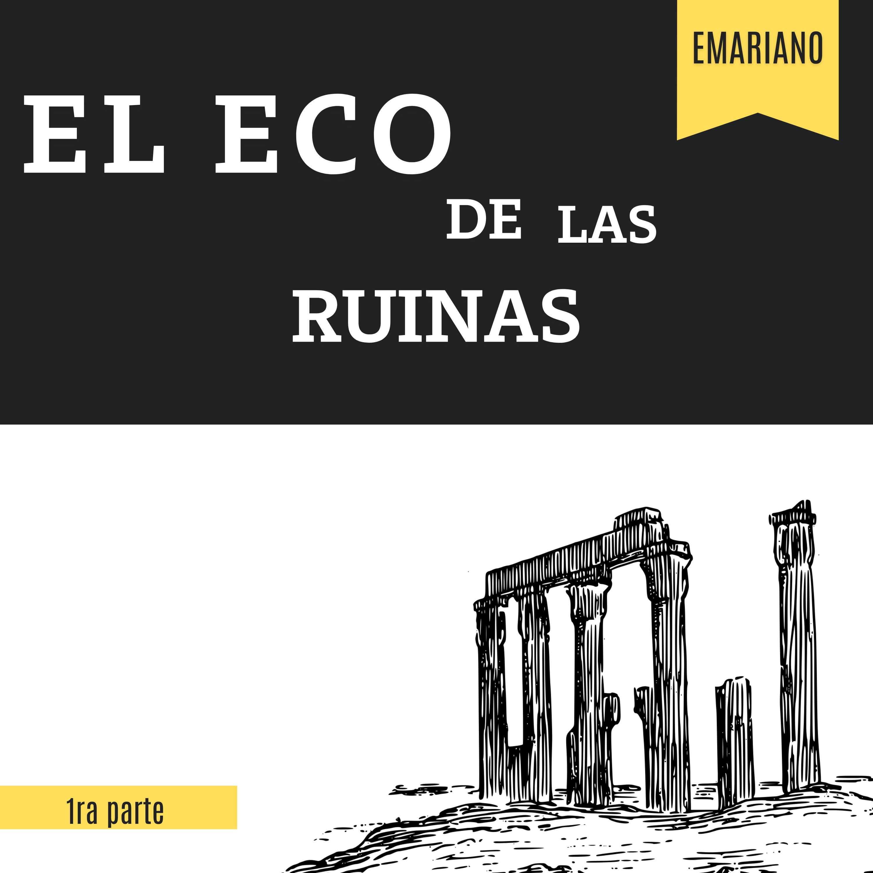 El Eco de Las Ruinas 1ra Parte - Single
