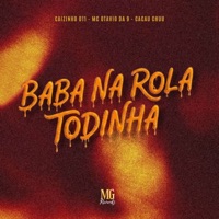 Baba na Rola Todinha - Single - caizinho 011, MC OTAVIO DA 9 & Cacau Chuu