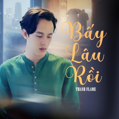 Bấy Lâu Rồi - Single