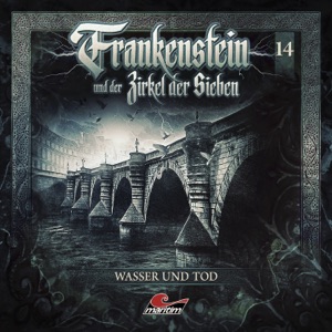 Frankenstein und der Zirkel der Sieben, Folge 14: Wasser und Tod