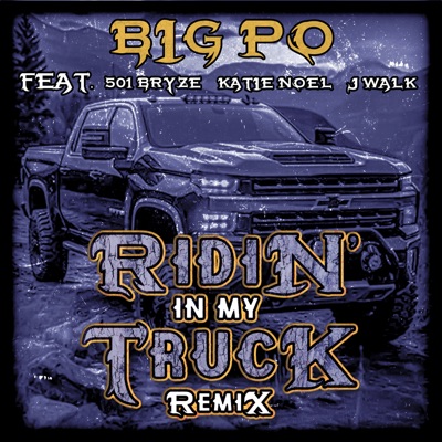 Ridin in My Truck Remix (feat. J Walk) - Single