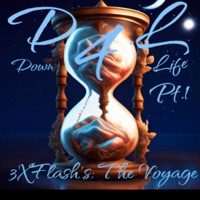 D.4.L (Down4Life) Pt. 1 : 3XFlash's Saga The Voyage - 3xFlashDaGod