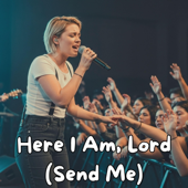 Here I Am, Lord (Send Me) [Live Version]