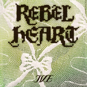 IVE - REBEL HEART - 排舞 音乐