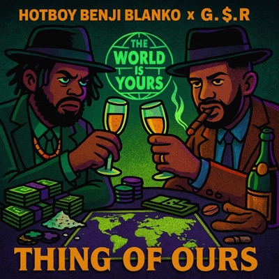 Thing Of Ours (feat. Hotboy Benji Blanko) - Single