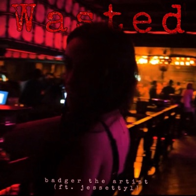 Wasted (feat. Jessettyl) - Single