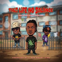 This Life No Balance (feat. Silent Killer & Dobba Don) - Single - Tman Mount Zion