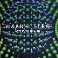 Love Is The Message — Cabballero