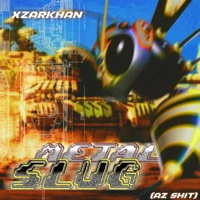 METAL SLUG (AZ SHIT) - Single - XZARKHAN, Lilmaziijugg & L U N A