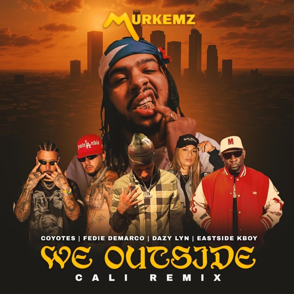 We Outside (feat. Fedie Demarco) [Cali Remix] - Single