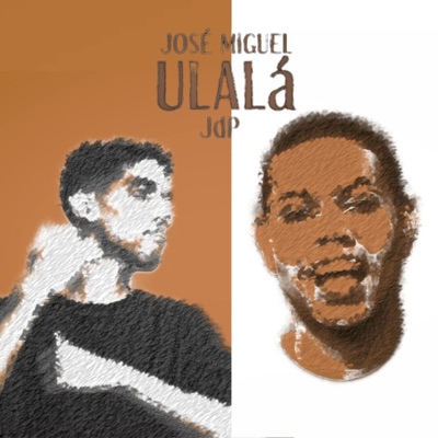 Ulalá (feat. José Miguel) - Single