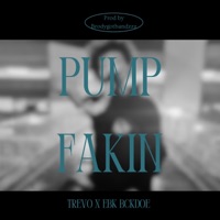 Pump Fakin (feat. EBK BCKDOE & Gs ash) - Single - Trevo