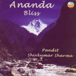 Ananda - Bliss by Shivkumar Sharma