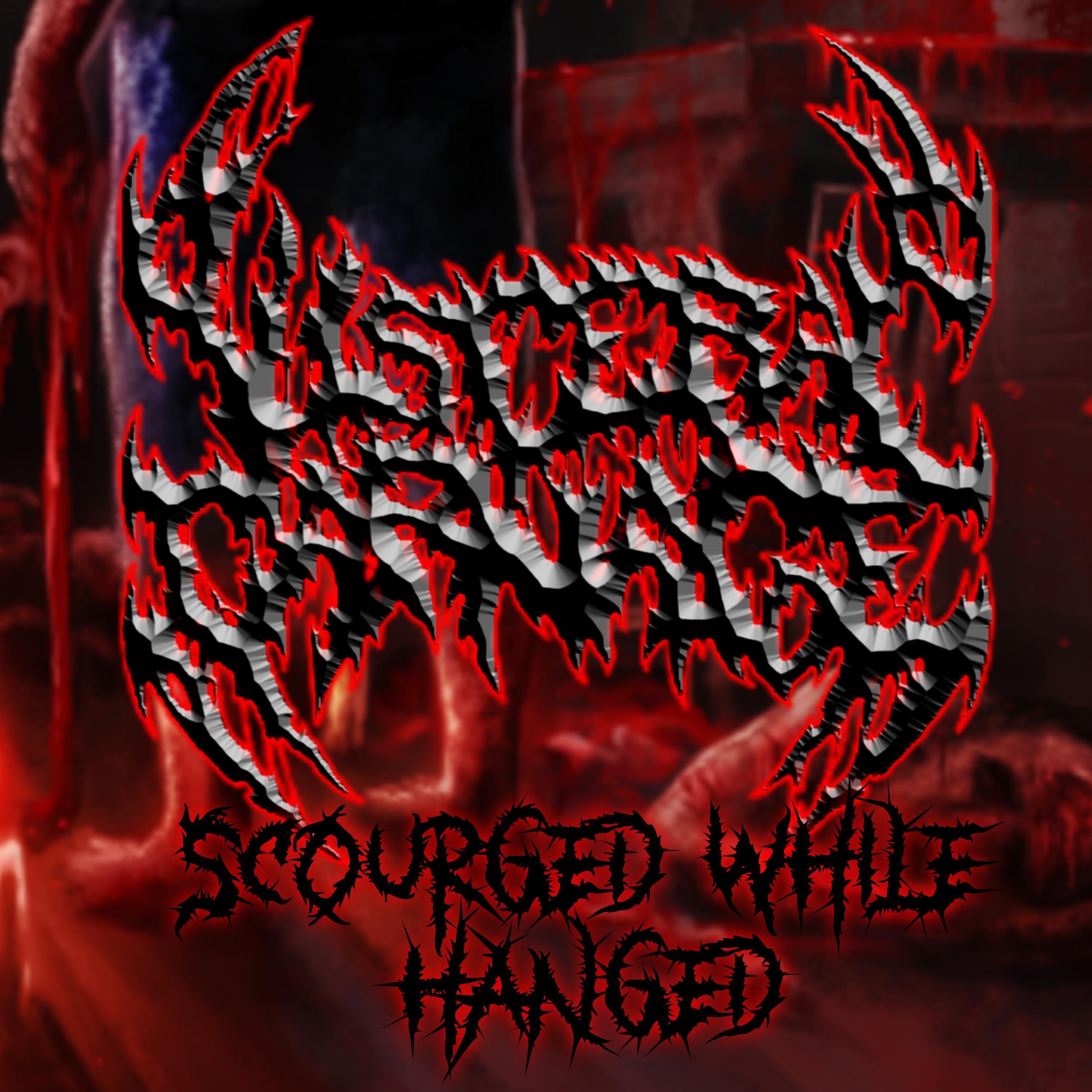 Scourged While Hanged - Single