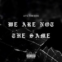 We Are Not the Same - Single - Atl Smook
