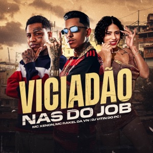 Viciadão nas do Job