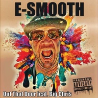 Out That Door (feat. Big Chris) - Single - E-Smooth