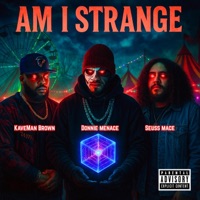 Am I Strange (feat. Seuss Mace & Donnie Menace) - Single - Kaveman Brown