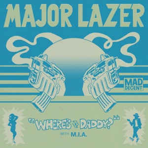 Where's The Daddy? (feat. M.I.A.)