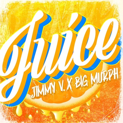 Juice (feat. Big Murph) - Single