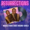 Musiliu Babatunde Haruna-Ishola - Resurrections Track 1