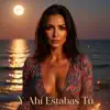 La Fábrica Del Flamenco - Y Ahí Estabas Tú