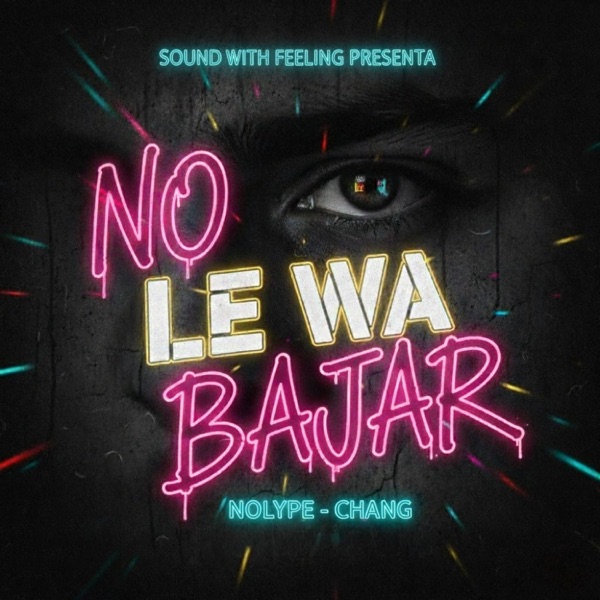 NO LE WA BAJAR (feat. Chang)
