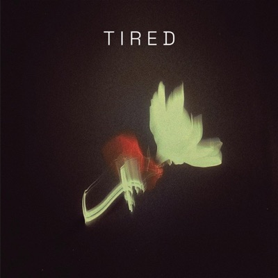 Tired - Single