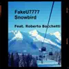 FakeU7777 - Snowbird (feat. Roberto Bocchetti)