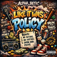 LIKE IT WAS POLICY - Single - Alpha_betic & Shadow Magnetic