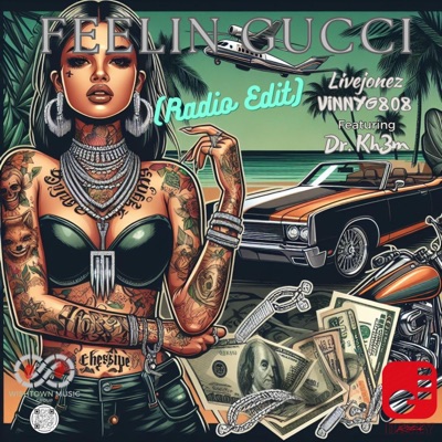 Feelin Gucci (feat. Dr. Kh3m) [Radio Edit] - Single