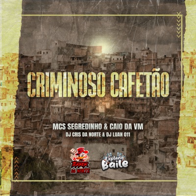 Criminoso Cafetão (feat. DJ LUAN 011 & EXPLANA BAILE) - Single