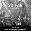 So Far (feat. Ravid Plotnik, Peled & Isaac DaBom) [Live Remix] - Single